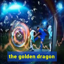 the golden dragon